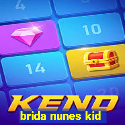 brida nunes kid